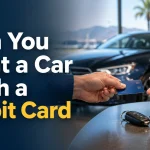 Can You Rent a Car With a Debit Card